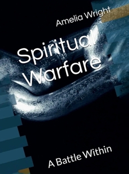 Hardcover Spiritual Warfare: A Battle Within Book