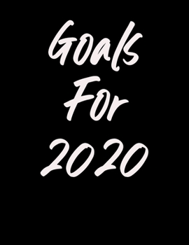 Paperback Goals For 2020: Goal Setting Journal and Self-improvement Diary Book