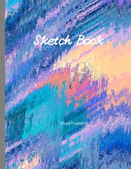 Sketch book: Blank Paper for Drawing, Writing, Painting, Sketching, or Doodling