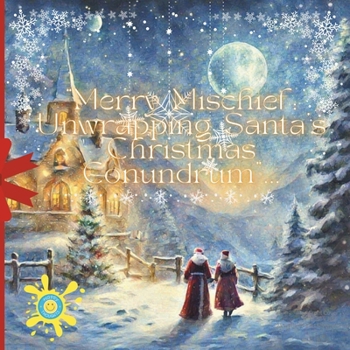 Paperback "Merry Mischief: Unwrapping Santa's Christmas Conundrum... Book
