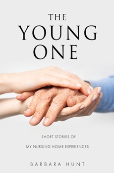 Paperback The Young One: Short Stories of my nursing home experiences Book