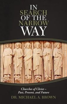 Paperback In Search of the Narrow Way: Churches of Christ - Past, Present, and Future Book