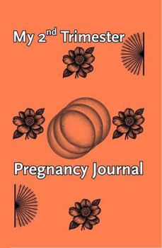 Hardcover My 2nd Trimester Pregnancy Journal: Elegantly crafted for you to document this 2nd Phase of your Pregnancy Journey Book