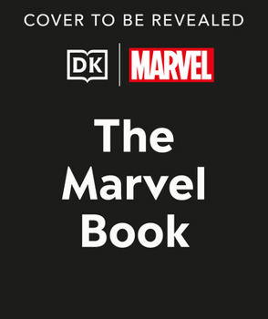 Hardcover The Marvel Book New Edition: Expand Your Knowledge of the a Vast Comics Universe Book