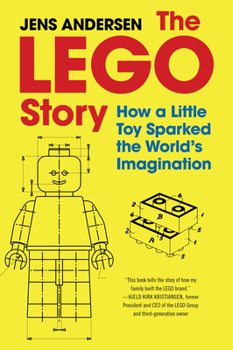 Hardcover The Lego Story: How a Little Toy Sparked the World's Imagination Book