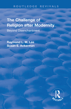 Hardcover The Challenge of Religion After Modernity: Beyond Disenchantment Book