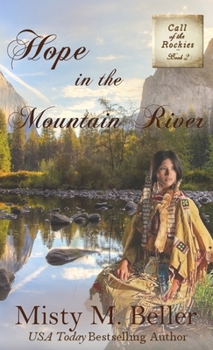 Hope in the Mountain River - Book #2 of the Call of the Rockies