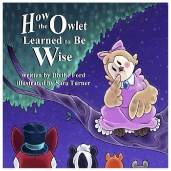 Paperback How the Owlet Learned to Be Wise Book