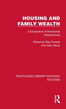 Hardcover Housing and Family Wealth: Comparative International Perspectives Book