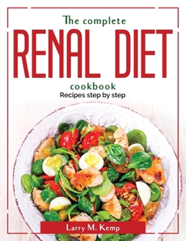 Paperback The complete renal diet cookbook: Recipes step by step Book