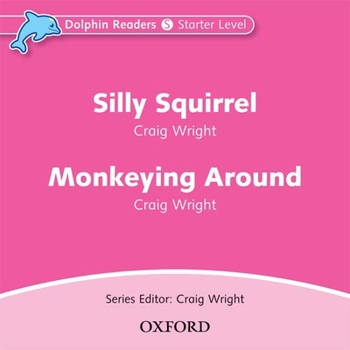 Audio CD Dolphin Readers: Starter Level: 175-Word Vocabularysilly Squirrel & Monkeying Around Audio CD Book