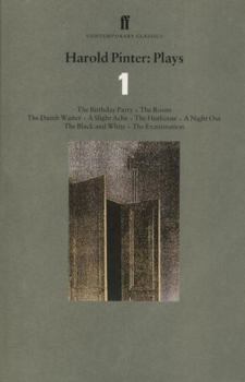 Complete Works: One : The Birthday Party, The Room, The Dumb Waiter, A Slight Ache, A Night Out, The Black and White, The Examination (Complete Works, #1) - Book #1 of the Complete Works