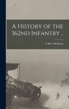 Hardcover A History of the 362nd Infantry .. Book