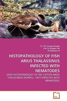 Paperback Histopathology of Fish Arius Thalassinus Infected with Nematodes Book