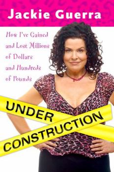Paperback Under Construction: How I've Gained and Lost Millions of Dollars and Hundreds of Pounds Book