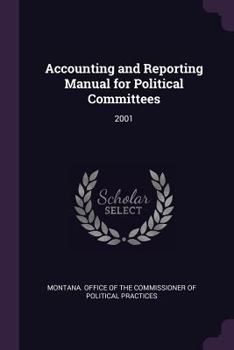 Paperback Accounting and Reporting Manual for Political Committees: 2001 Book