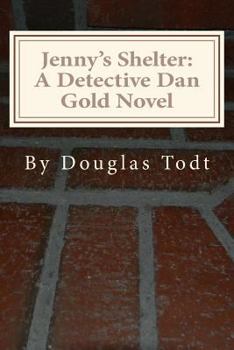 Paperback Jenny's Shelter: A Detective Dan Gold Novel Book