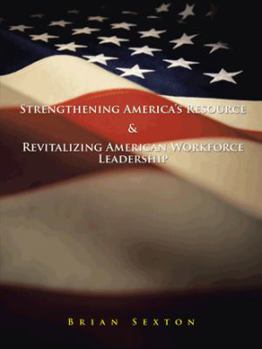 Paperback Strengthening America's Resource & Revitalizing American Workforce Leadership Book