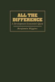 Hardcover All the Difference: A Development Economist's Quest Book