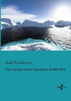 Paperback The German Arctic Expedition of 1869-1870 Book