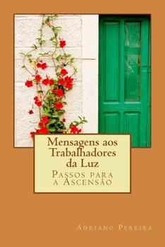 Paperback Mensagens aos Trabalhadores da Luz: Passos para a Ascensão [Portuguese] Book