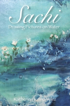 Paperback Sachi: Drawing Pictures on Water Volume 1 Book