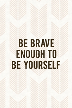 Paperback Be Brave Enough To Be Yourself: Notebook Journal Composition Blank Lined Diary Notepad 120 Pages Paperback Pink Arrow Brave Book