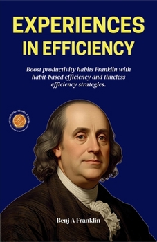 Paperback Experiences in Efficiency (Illustrated, Refined & Edited) Book