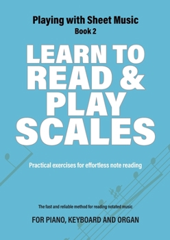 Paperback Learn to Read and Play Scales: Practical exercises for effortless note reading Book