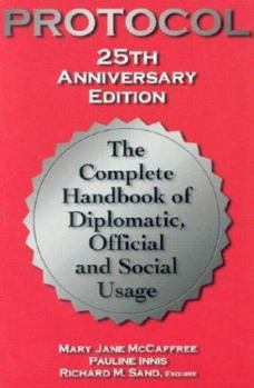 Paperback Protocol: The Complete Handbook of Diplomatic, Official and Social Usage, 25th Anniversary Edition Book