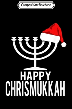 Paperback Composition Notebook: Happy Chrismukkah Funny Hanukkah and Christmas Journal/Notebook Blank Lined Ruled 6x9 100 Pages Book