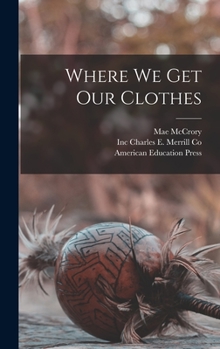 Hardcover Where We Get Our Clothes Book