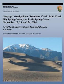 Seepage Investigation of Deadman Creek, Sand Creek, Big Spring Creek, and Little Spring Creek: September 22, 23, and 24, 2004: Great Sand Dunes National Park and Preserve Colorado