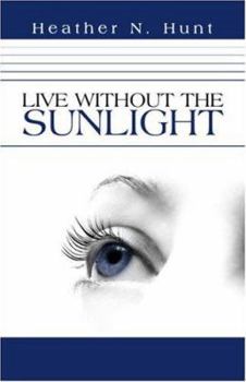 Paperback Live Without the Sunlight Book