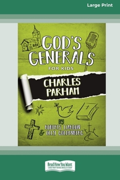 God's Generals for Kids: Charles Parham [Standard Large Print 16 Pt Edition]