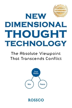 Paperback New-Dimensional Thought Technology: The Absolute Viewpoint That Transcends Conflict Book