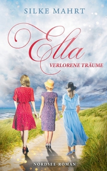 Paperback Ella - Verlorene Träume: Nordsee-Roman [German] Book