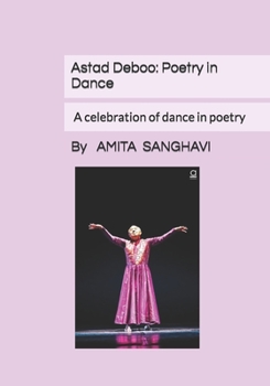 Paperback Astad Deboo: Poetry in Dance: A Celebration of Dance in Poetry Book