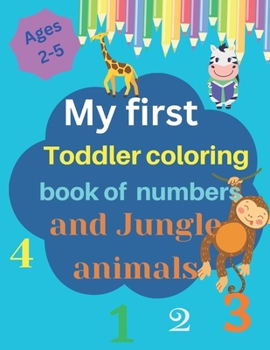 Paperback My first toddler coloring book of numbers and jungle animals Book