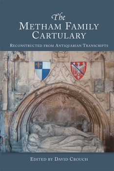 Hardcover The Metham Family Cartulary: Reconstructed from Antiquarian Transcripts Book