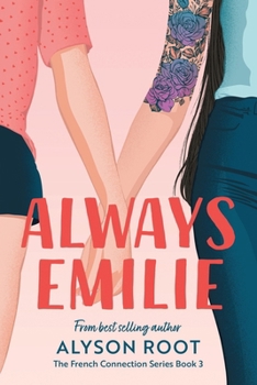 Always Emilie: A Second Chance Love Story FF - Book #3 of the French Connection