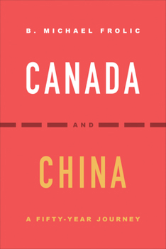 Paperback Canada and China: A Fifty-Year Journey Book
