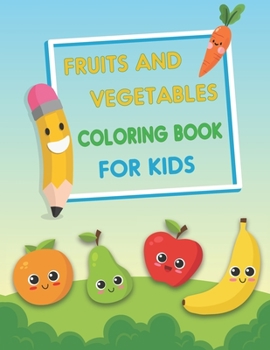 Fruits and Vegetables Coloring Book For... book by aminei Fruits and ...