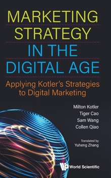 Hardcover Marketing Strategy in the Digital Age: Applying Kotler's Strategies to Digital Marketing Book
