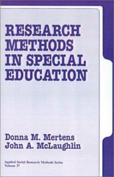 Research Methods in Special Education - Book #37 of the Applied Social Research Methods