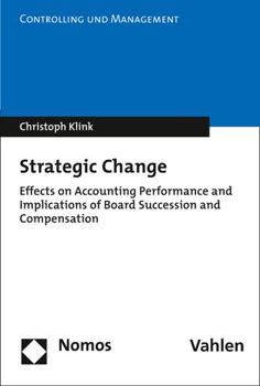 Paperback Strategic Change: Effects on Accounting Performance and Implications of Board Succession and Compensation Book