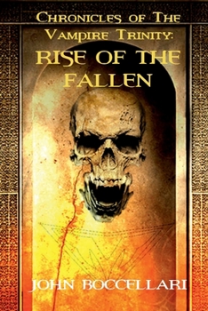 Chronicles of the Vampire Trinity: Rise of the Fallen