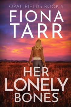 Paperback Her Lonely Bones: An Australian Outback Crime Thriller Book