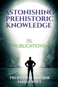 Paperback Astonishing Prehistoric Knowledge Book