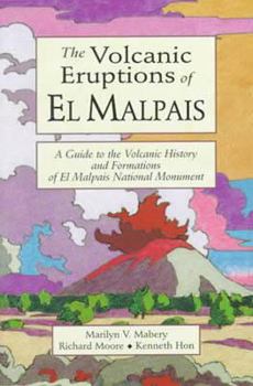Paperback The Volcanic Eruptions of El Malpais: A Guide to the Volcanic History & Formations of El Malpais Natl Monument Book